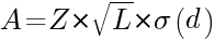 A=Z * sqrt{L} * sigma(d)